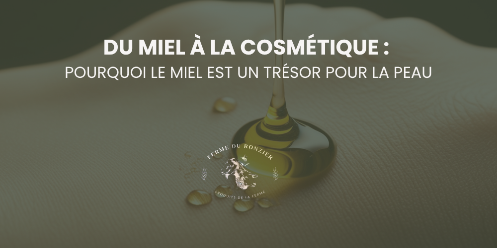 Du miel à la cosmétique : pourquoi le miel est un trésor pour la peau