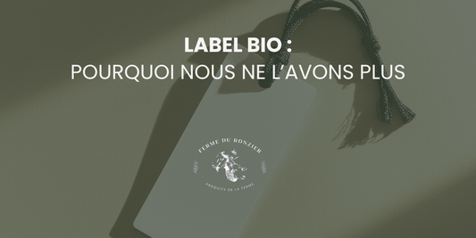 Pourquoi la Ferme du Ronzier n’est plus labellisée bio